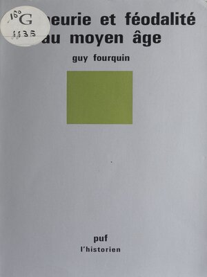 cover image of Seigneurie et féodalité au Moyen âge